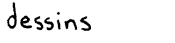 dessins